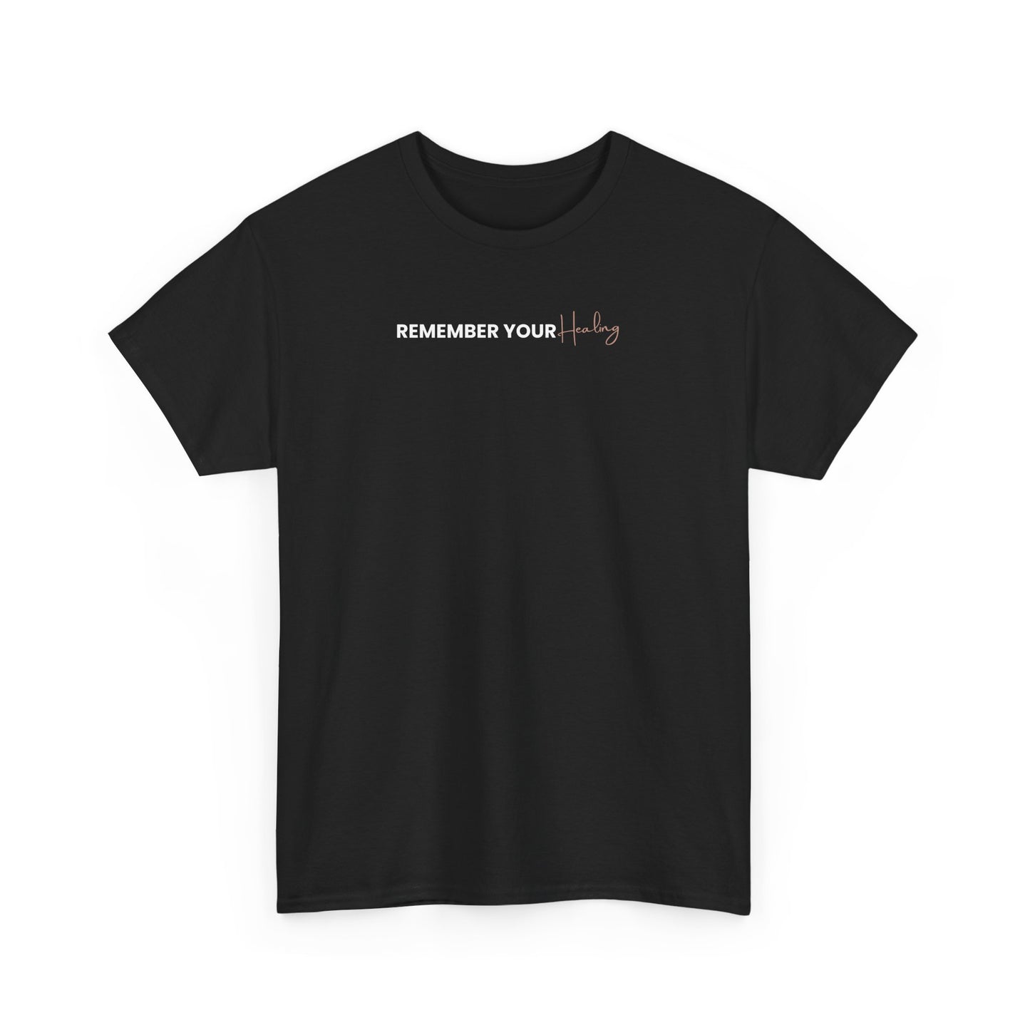 Remember Your Healing— Minimal Inspirational Tee