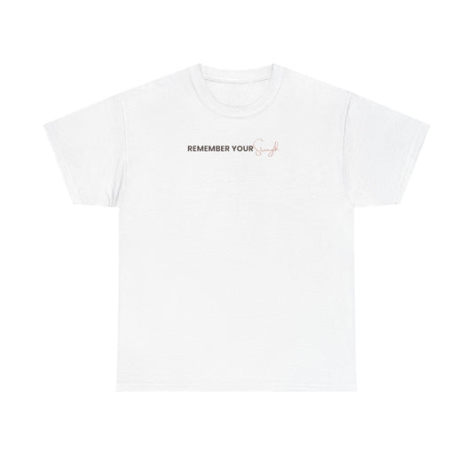 Remember Your Strength— Minimal Inspirational T‑Shirt