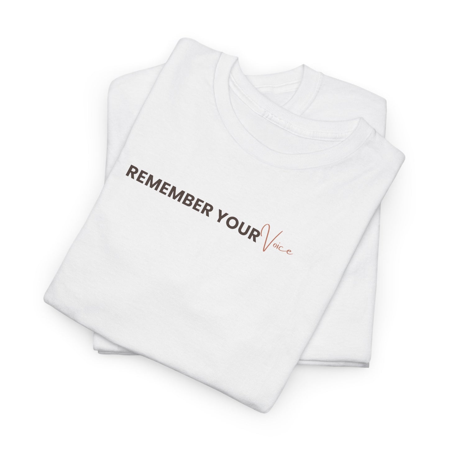 Remember Your Voice T-Shirt — Minimal Inspirational Quote Tee