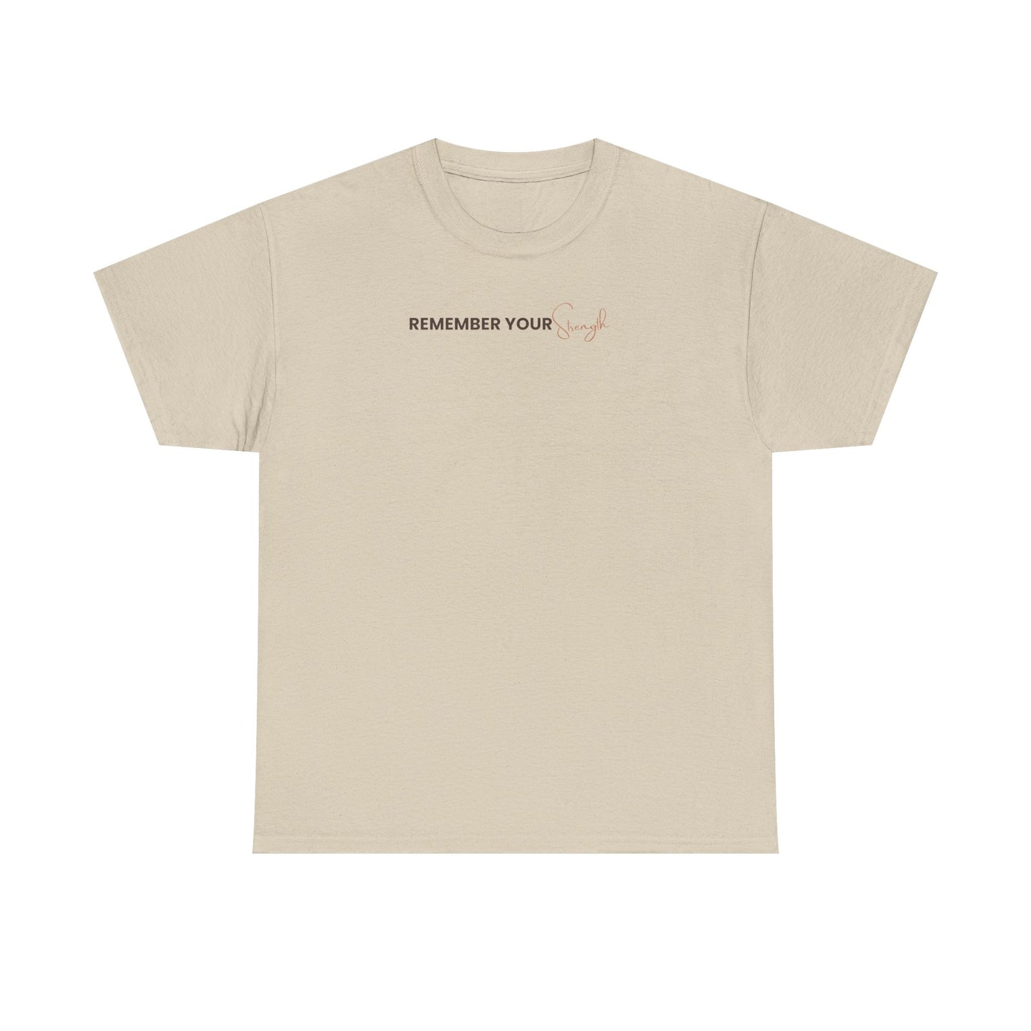 Remember Your Strength— Minimal Inspirational T‑Shirt