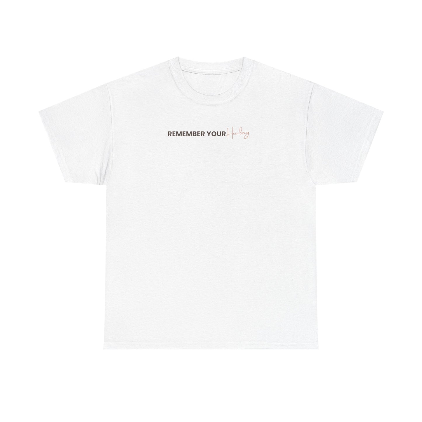 Remember Your Healing— Minimal Inspirational Tee