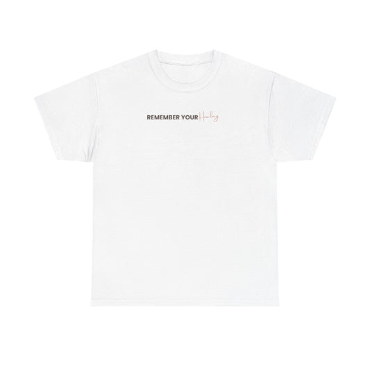 Remember Your Healing— Minimal Inspirational Tee