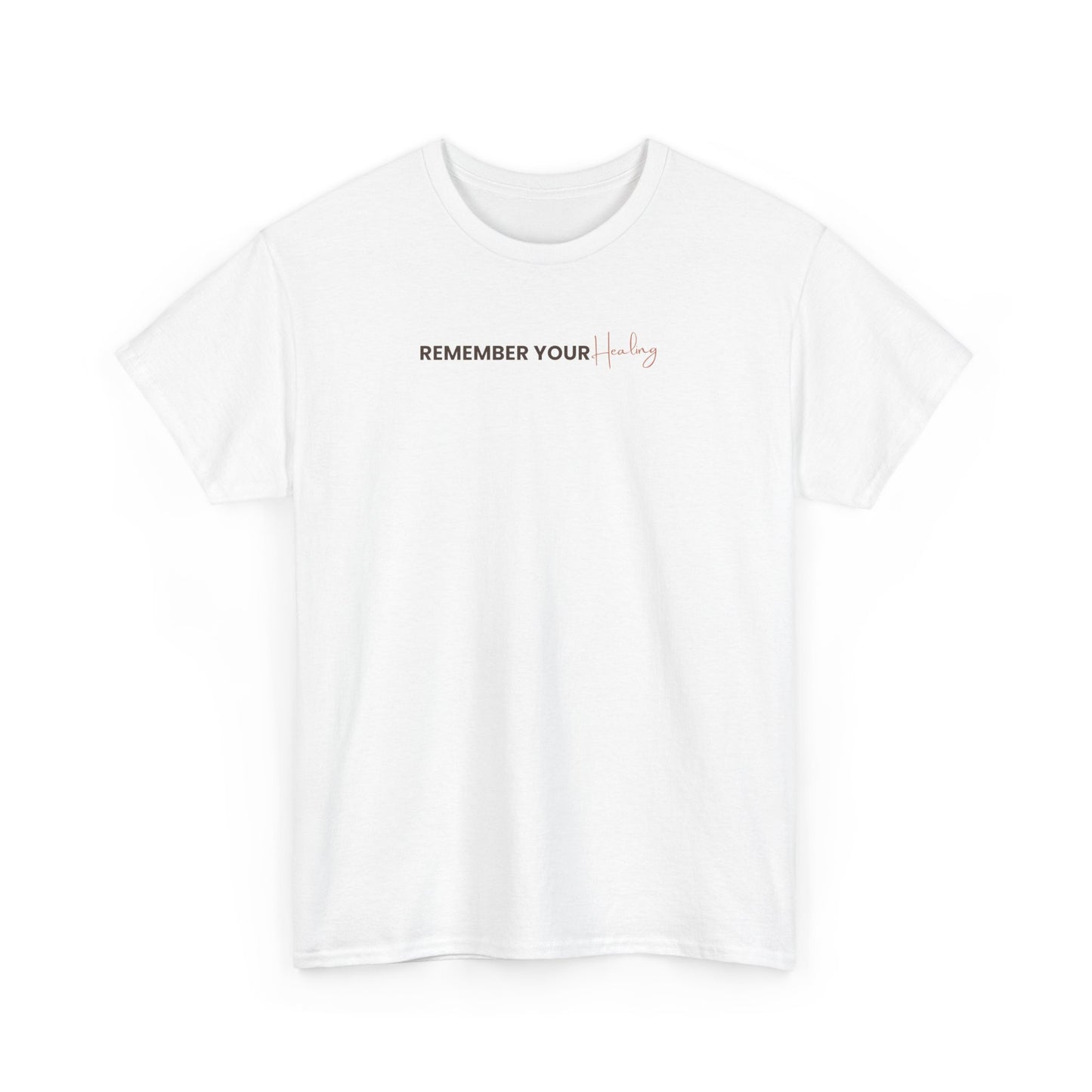 Remember Your Healing— Minimal Inspirational Tee