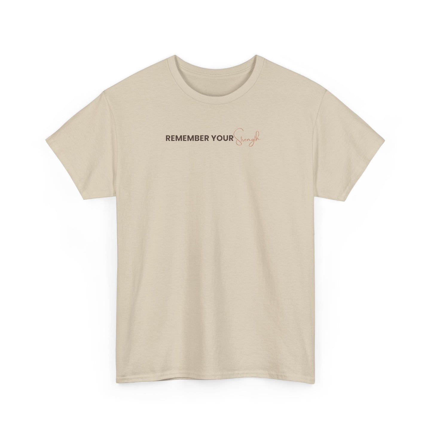 Remember Your Strength— Minimal Inspirational T‑Shirt