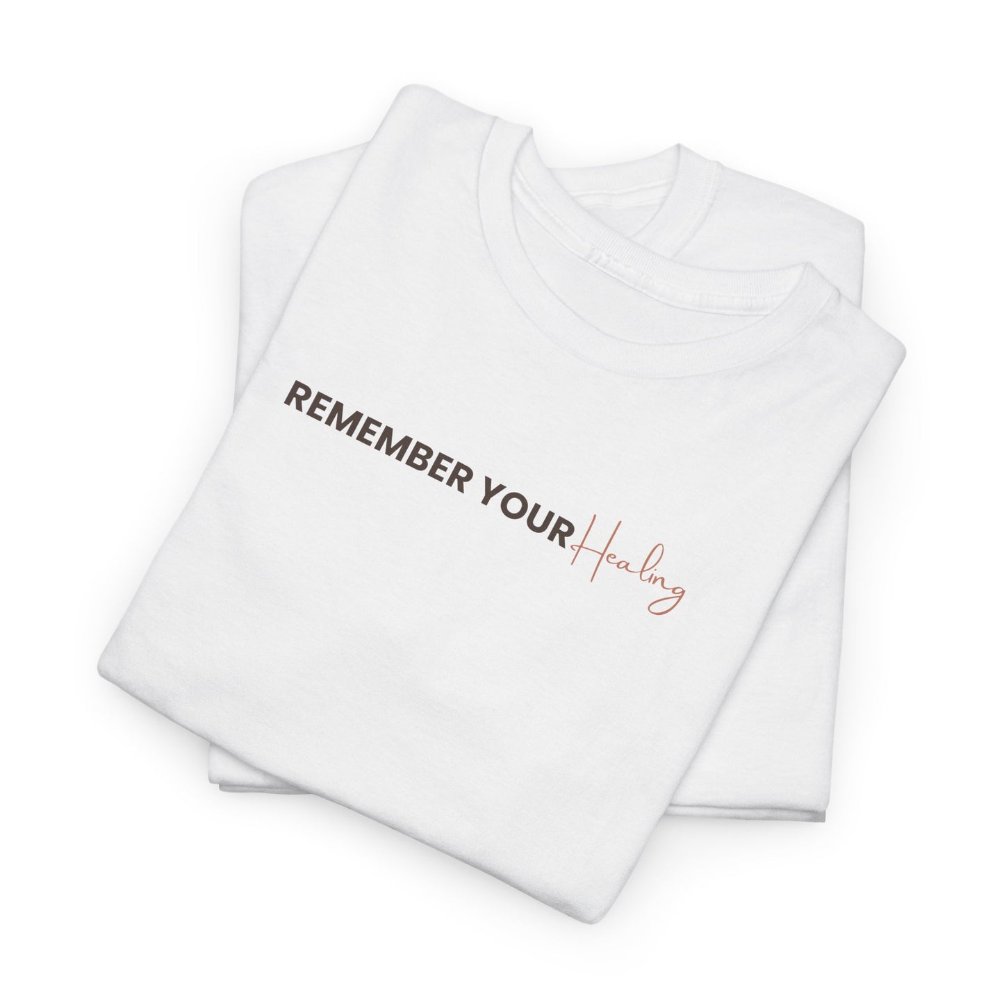 Remember Your Healing— Minimal Inspirational Tee