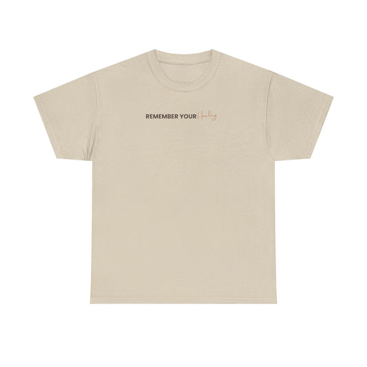Remember Your Healing— Minimal Inspirational Tee