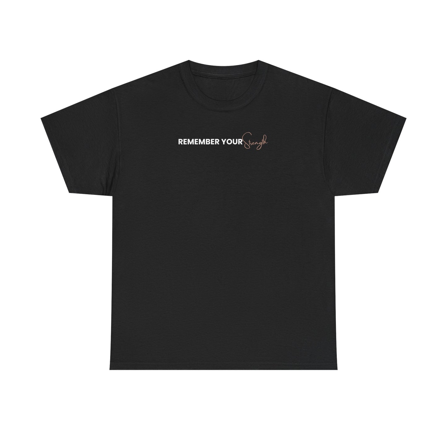 Remember Your Strength— Minimal Inspirational T‑Shirt