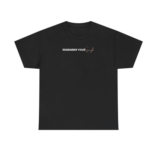 Remember Your Strength— Minimal Inspirational T‑Shirt