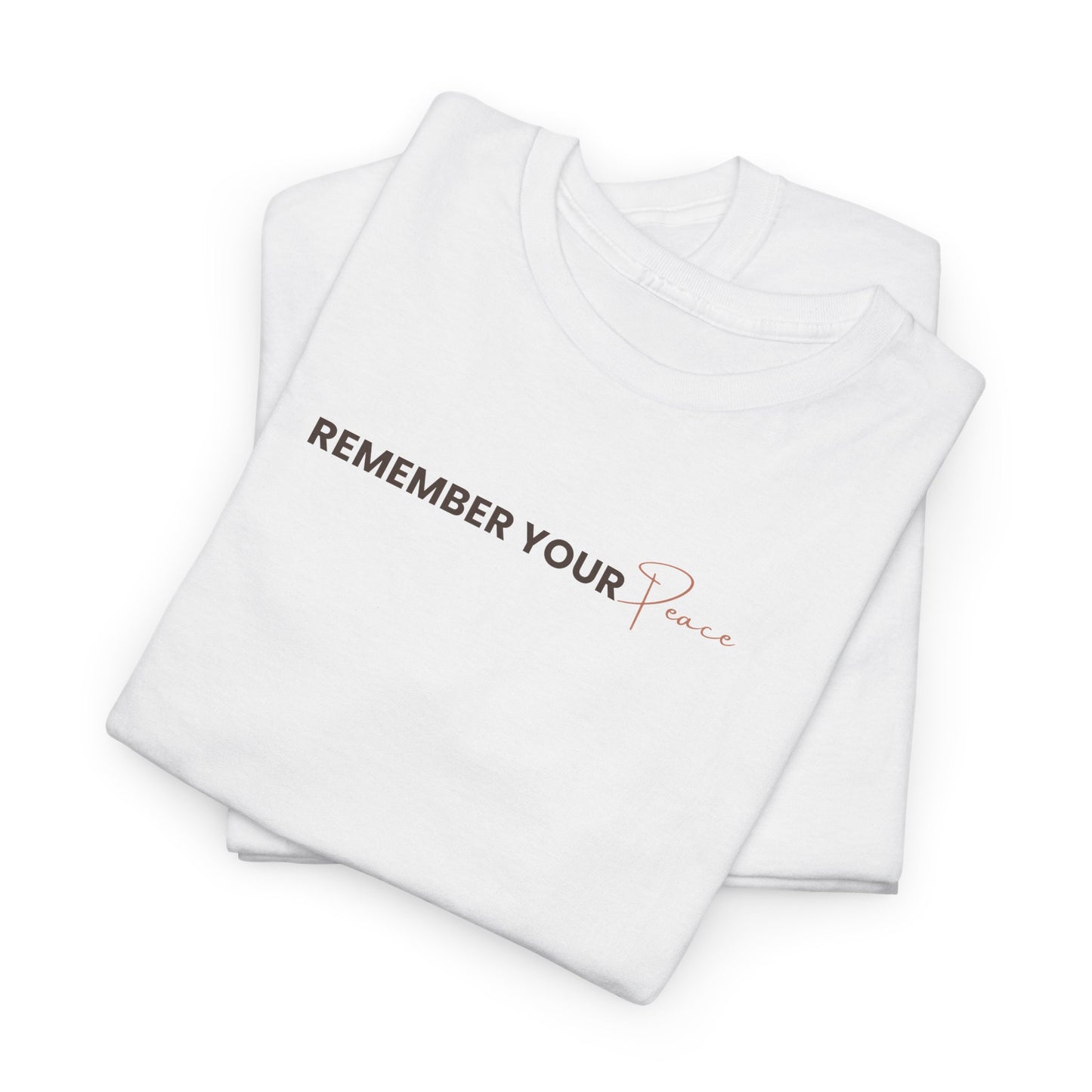 Remember Your Peace T‑Shirt — Inspirational White Tee