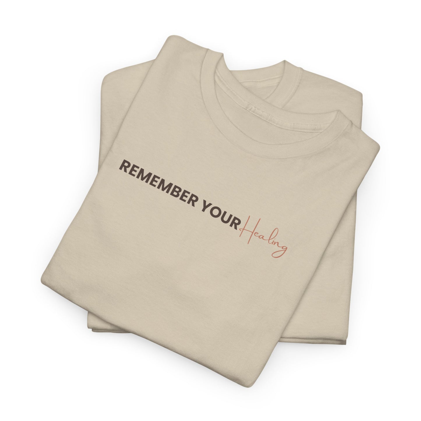 Remember Your Healing— Minimal Inspirational Tee